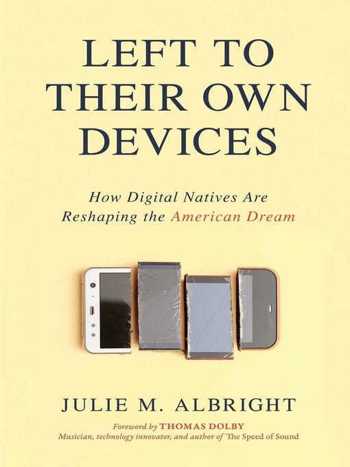 Title details for Left to Their Own Devices by Julie M. Albright - Available